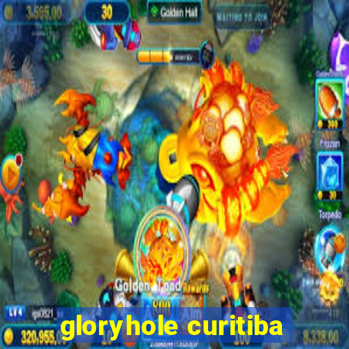 gloryhole curitiba